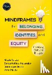 Law, Nicole V., Hollins-Alexander, Sonja, Smith, Dominique, Hattie, John - Mindframes for Belonging, Identities, and Equity