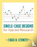 Kennedy, Craig H. - Single-Case Designs for Applied Research