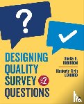 Robinson, Sheila B., Leonard, Kimberly Firth - Designing Quality Survey Questions