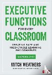 Weathers, Mitch - Executive Functions for Every Classroom, Grades 3-12