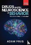 Prus, Adam - Drugs and the Neuroscience of Behavior