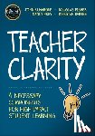 Almarode, John T., Fisher, Douglas, Frey, Nancy, Barbee, Kierstan - Teacher Clarity