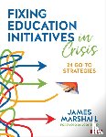 Marshall, James - Fixing Education Initiatives in Crisis