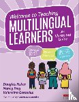 Fisher, Douglas, Frey, Nancy, Gonzalez, Valentina - Welcome to Teaching Multilingual Learners!