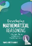 Harris, Pamela Weber - Developing Mathematical Reasoning