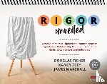 Fisher, Douglas, Frey, Nancy, Marshall, James - RIGOR Unveiled
