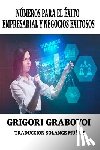 Munoz, Solange - Números Para El Éxito Empresarial Y Negocios Exitosos Grigori Grabovoi: Series Numéricas Para Tener Éxito En Los Negocios Grigori Grabovoi