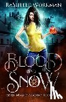 Workman, Rashelle - Blood and Snow
