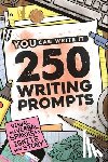 You Can Write It Books - 250 Writing Prompts