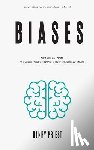 Priest, Henry - Biases: Power Collection: 50 Powerful Cognitive Biases + 101 Biases in Banking and Finance