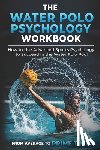 Uribe Masep, Danny - The Water Polo Psychology Workbook