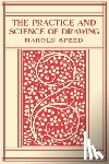 Speed, Harold - The Practice and Science of Drawing