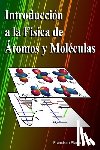 Blanco Ramos, Francisco - Introduccion a la Fisica de Atomos y Moleculas