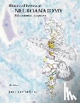 Anthony Ph. D., Josephine - Illustrated Review of Neuroanatomy: 3 Dimensional Perspective