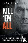 Green, Ryan - Kill 'Em All