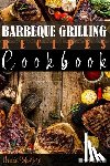 Sobinina, Maria - Barbeque Grilling Recipes Cookbook