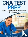 John-Nwankwo Rn, Ph. D. Jane - CNA Test Prep: Nurse Assistant Review Questions for State Exam