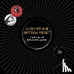 Gorey, Edward - Always One Button Short: The Buttons of Edward Gorey