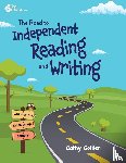 Collier, Cathy - The Road to Independent Reading and Writing