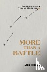 Rigney, Joe - More Than a Battle: How to Experience Victory, Freedom, and Healing from Lust