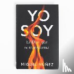 Núñez, Miguel - Yo Soy: El Dios Que Te Transforma