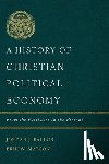 Ballor, Jordan J., Matson, Erik W. - History of Christian Political Economy, A