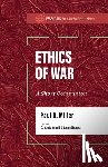 Miller, Paul D. - Ethics of War: A Short Companion