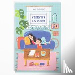 Solís, Majo - Cristo En Todo: Meditaciones Cotidianas Sobre Un Dios Extraordinario