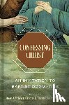 Whitfield, Keith S. - Confessing Christ: An Invitation to Baptist Dogmatics
