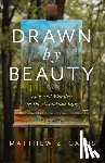 Capps, Matthew Z. - Drawn by Beauty: Awe and Wonder in the Christian Life