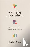 Dean, Jody - Managing the Ministry: A Practical Guide to Church Administration