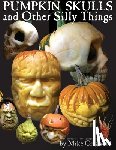 Craghead, Mike L - Pumpkin Skulls and Other Silly Things
