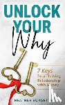 Burgette, Heather - Unlock Your Why