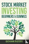 Rigters, Giovanni - Stock Market Investing Beginners & Dummies
