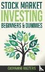 Rigters, Giovanni - Stock Market Investing Beginners & Dummies