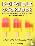 Donnelly, Kaitlyn - Popsicle Cookbook