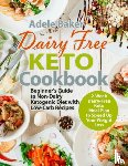 Baker, Adele - Dairy Free Keto Cookbook