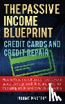 Mastery, Income - The Passive Income Blueprint Credit Cards and Credit Repair