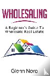 Nora, Glenn - Wholesaling
