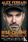 Ferrari, Alex - Rise of the Filmtrepreneur