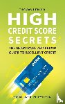 Herold, Thomas - High Credit Score Secrets - The Smart Raise And Repair Guide to Excellent Credit