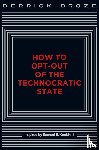 Broze, Derrick - How to Opt-Out of the Technocratic State