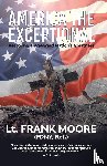 Moore, Frank - America The Exceptional