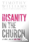 Williams, Timothy - Insanity in the Church