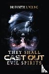 Young, Evette, Hill, King John - They Shall Cast Out Evil Spirits