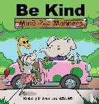 Anderson, Kimberly M - Be Kind Mind Your Manners
