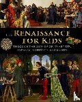 Fet, Catherine - The Renaissance for Kids through the Lives of its Artists, Tyrants, Scientists, and Saints