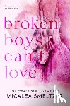Smeltzer, Micalea - Broken Boys Can't Love - Special Edition