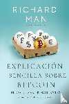 Man, Richard - Explicacion sencilla sobre Bitcoin