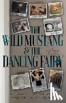 A Kent, Saffron - The Wild Mustang and The Dancing Fairy